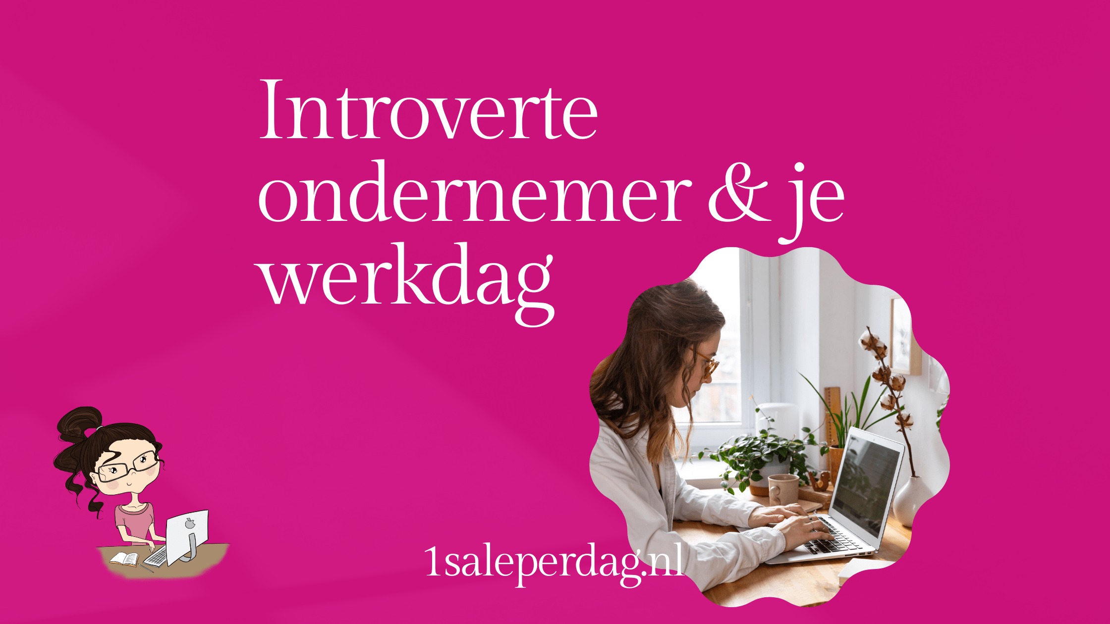 Blog intorverte ondernemer en je werkdag