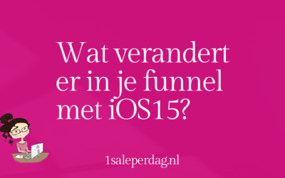 Wat verandert er in je funnel met iOS15