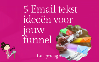 5 email tekst ideeën voor jouw funnel