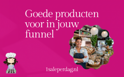 Goede producten voor in jouw funnel